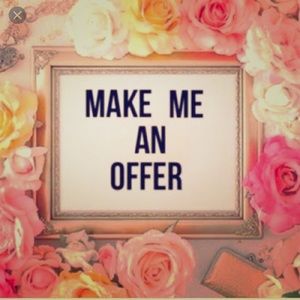 Make me and offer!